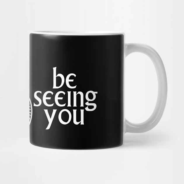 Be Seeing You by Contentarama